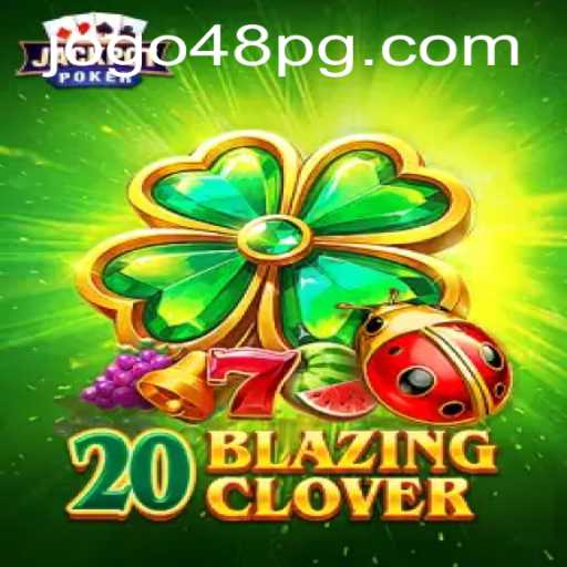 Exploring 20BlazingClover: A Game of Thrills and Strategy